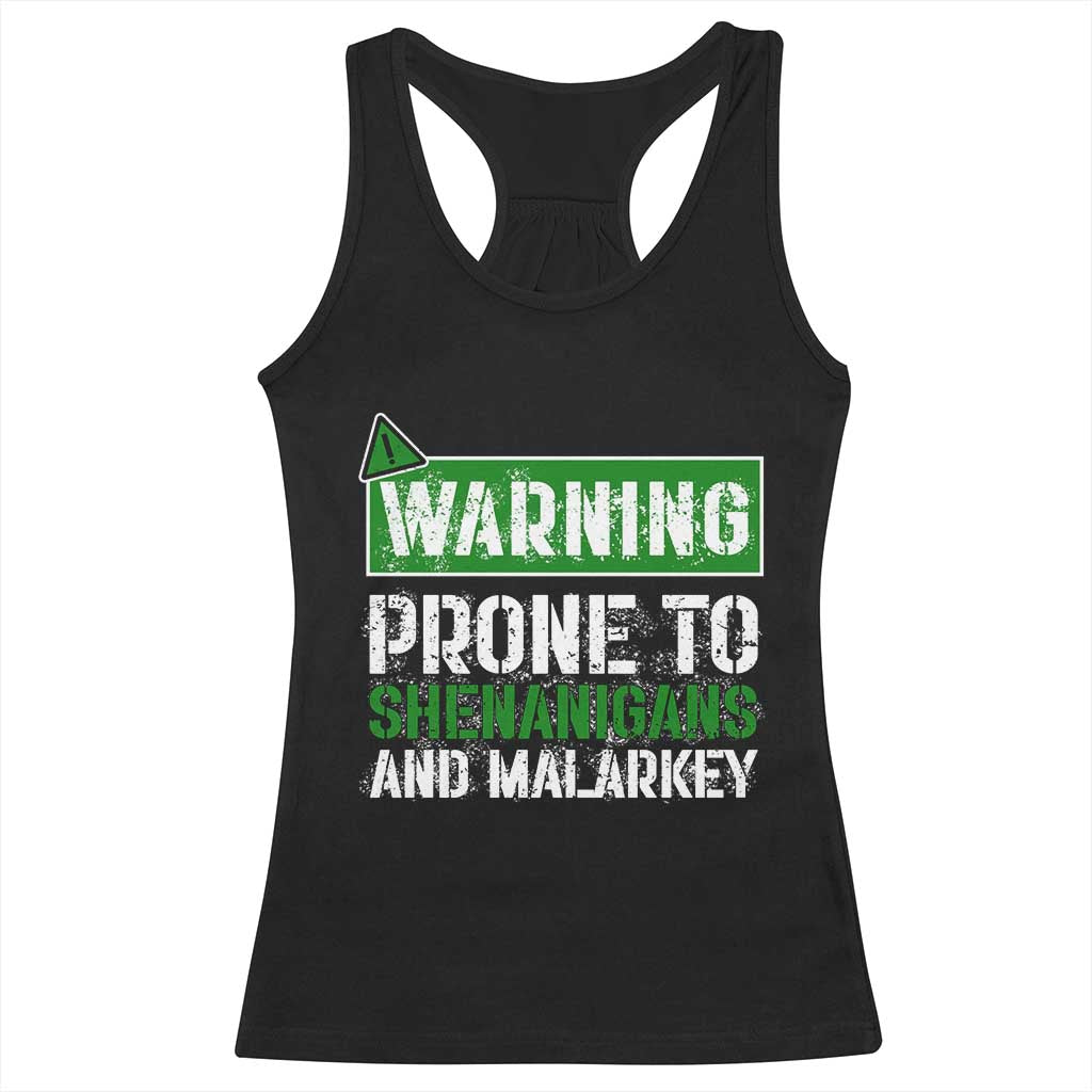 Funny Warning Prone To Shenanigans And Malarkey St Patrick's Day Racerback Tank Top