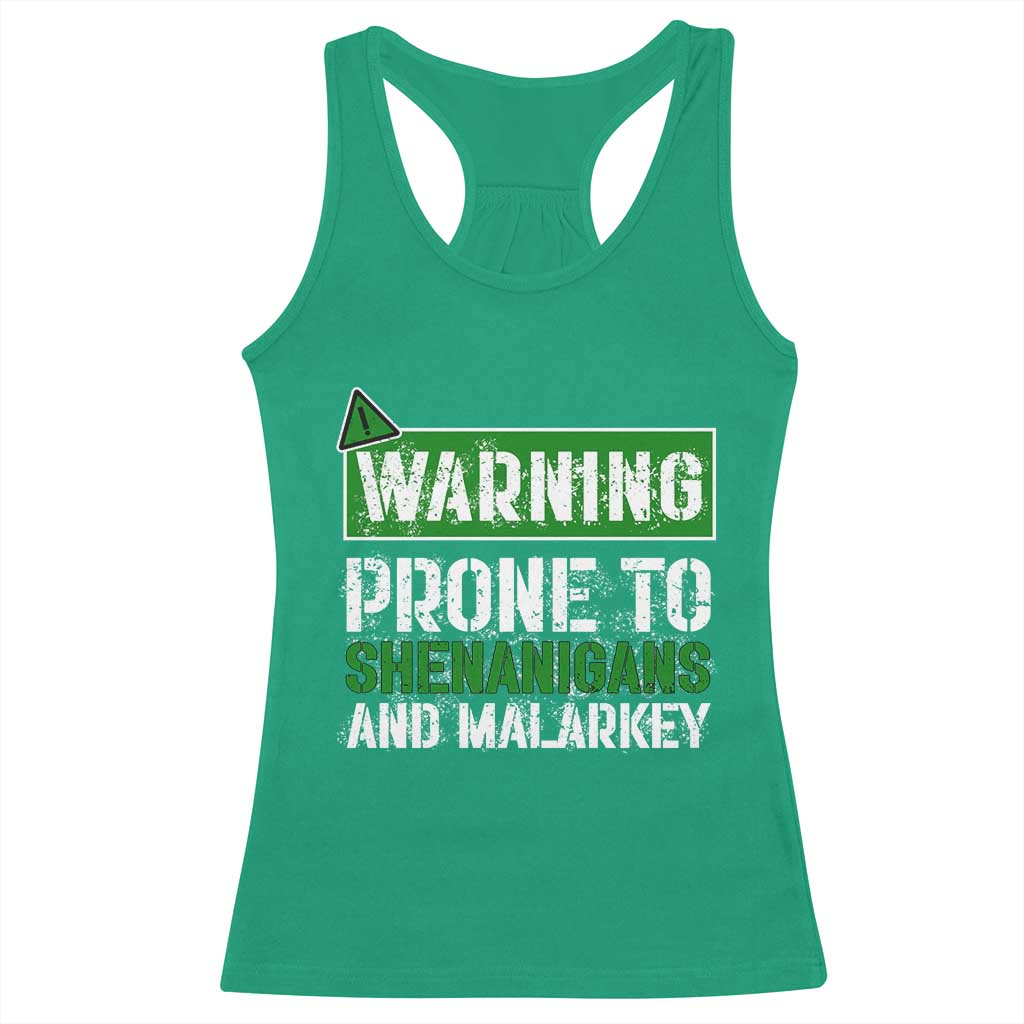 Funny Warning Prone To Shenanigans And Malarkey St Patrick's Day Racerback Tank Top