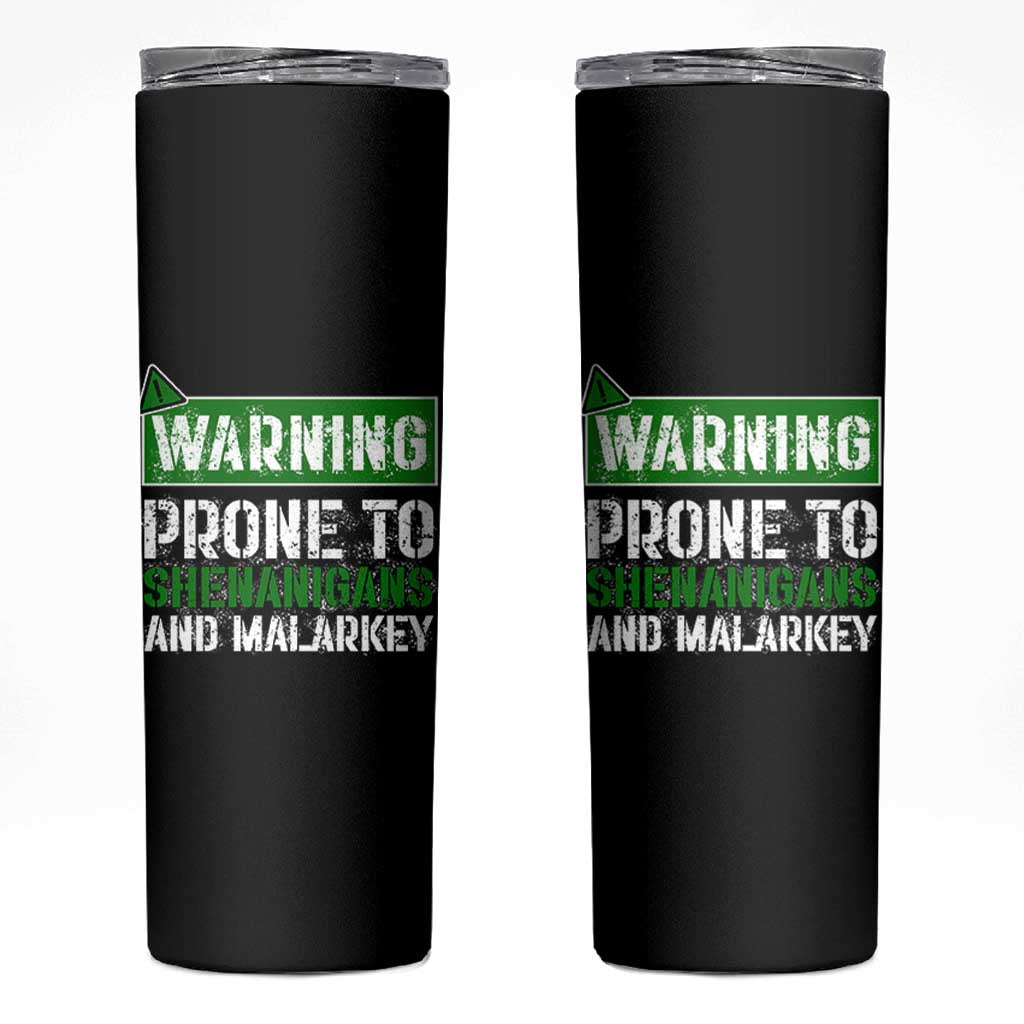 Funny Warning Prone To Shenanigans And Malarkey St Patrick's Day Skinny Tumbler