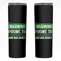 Funny Warning Prone To Shenanigans And Malarkey St Patrick's Day Skinny Tumbler