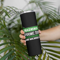 Funny Warning Prone To Shenanigans And Malarkey St Patrick's Day Skinny Tumbler