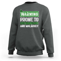 Funny Warning Prone To Shenanigans And Malarkey St Patrick's Day Sweatshirt
