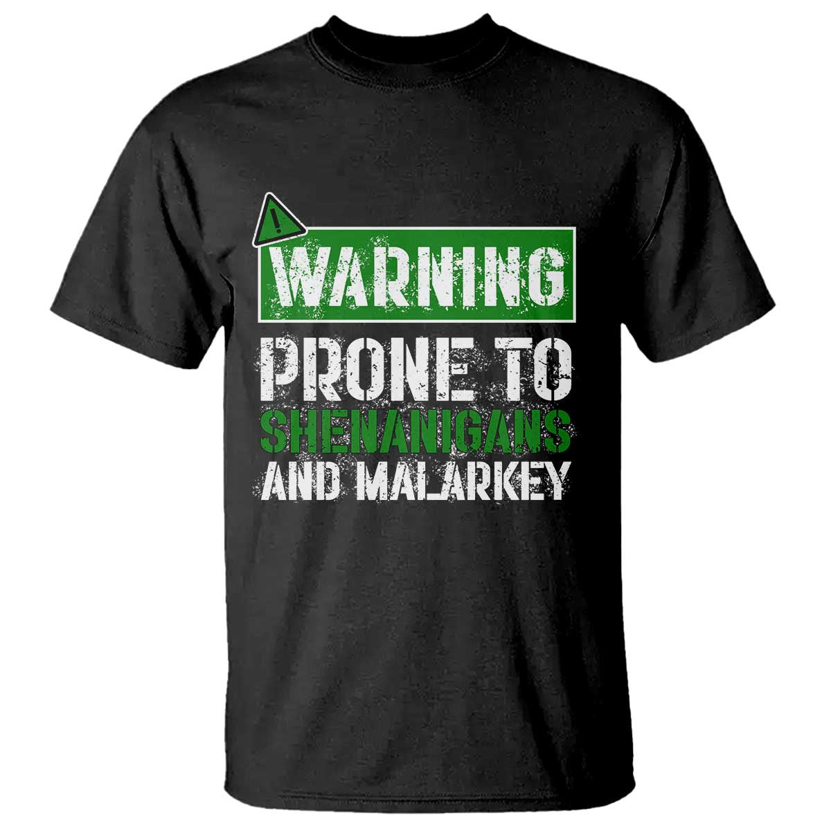 Funny Warning Prone To Shenanigans And Malarkey St Patrick's Day T Shirt