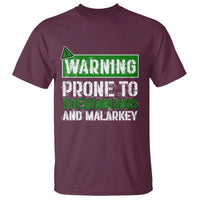 Funny Warning Prone To Shenanigans And Malarkey St Patrick's Day T Shirt
