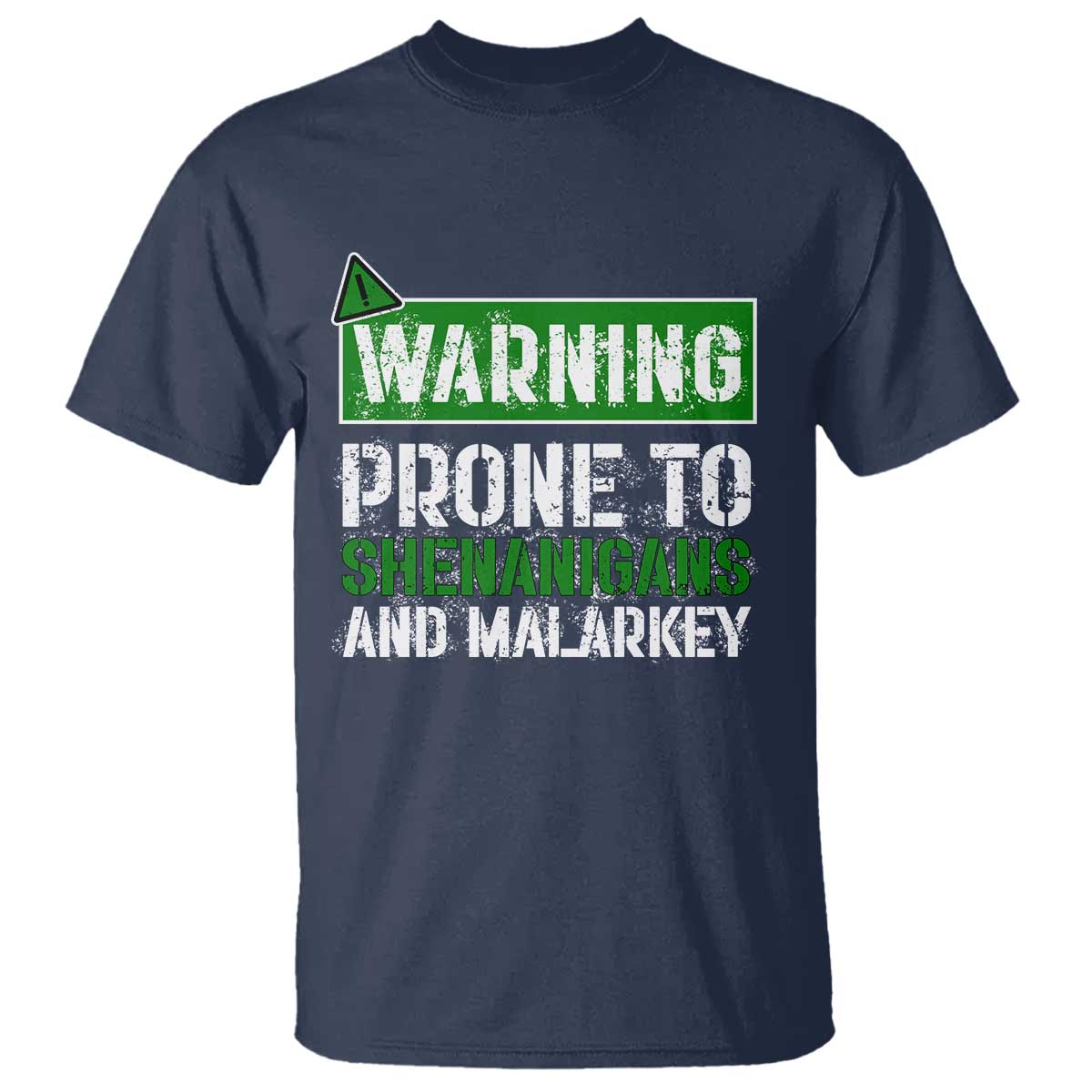 Funny Warning Prone To Shenanigans And Malarkey St Patrick's Day T Shirt