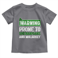 Funny Warning Prone To Shenanigans And Malarkey St Patrick's Day Toddler T Shirt