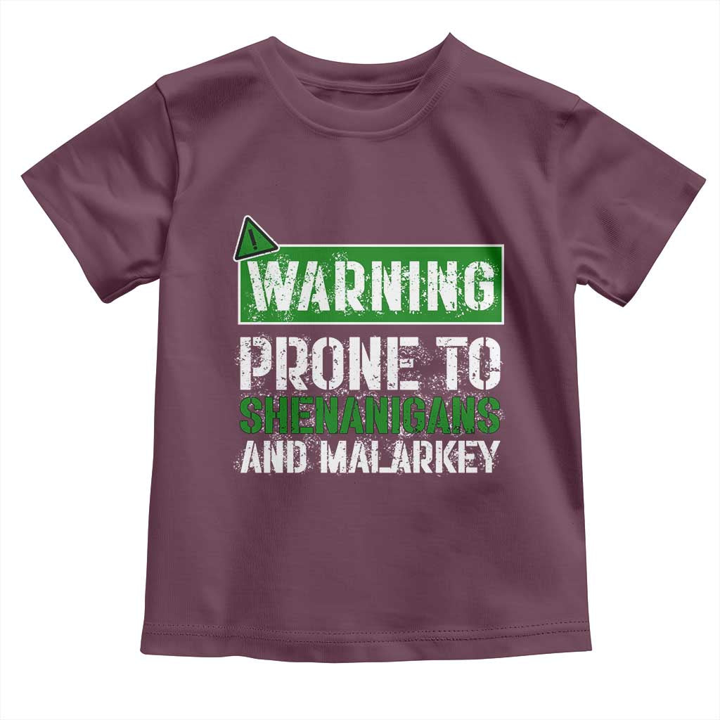 Funny Warning Prone To Shenanigans And Malarkey St Patrick's Day Toddler T Shirt