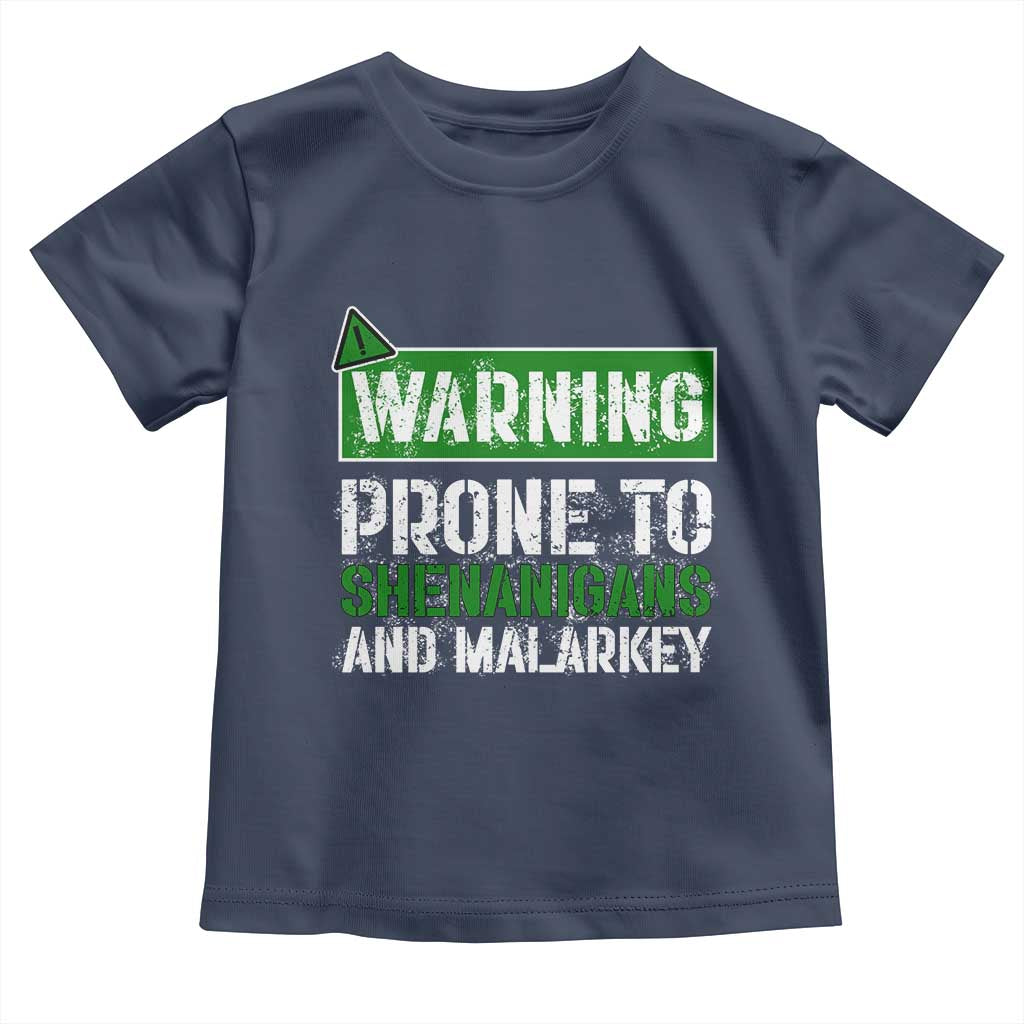 Funny Warning Prone To Shenanigans And Malarkey St Patrick's Day Toddler T Shirt