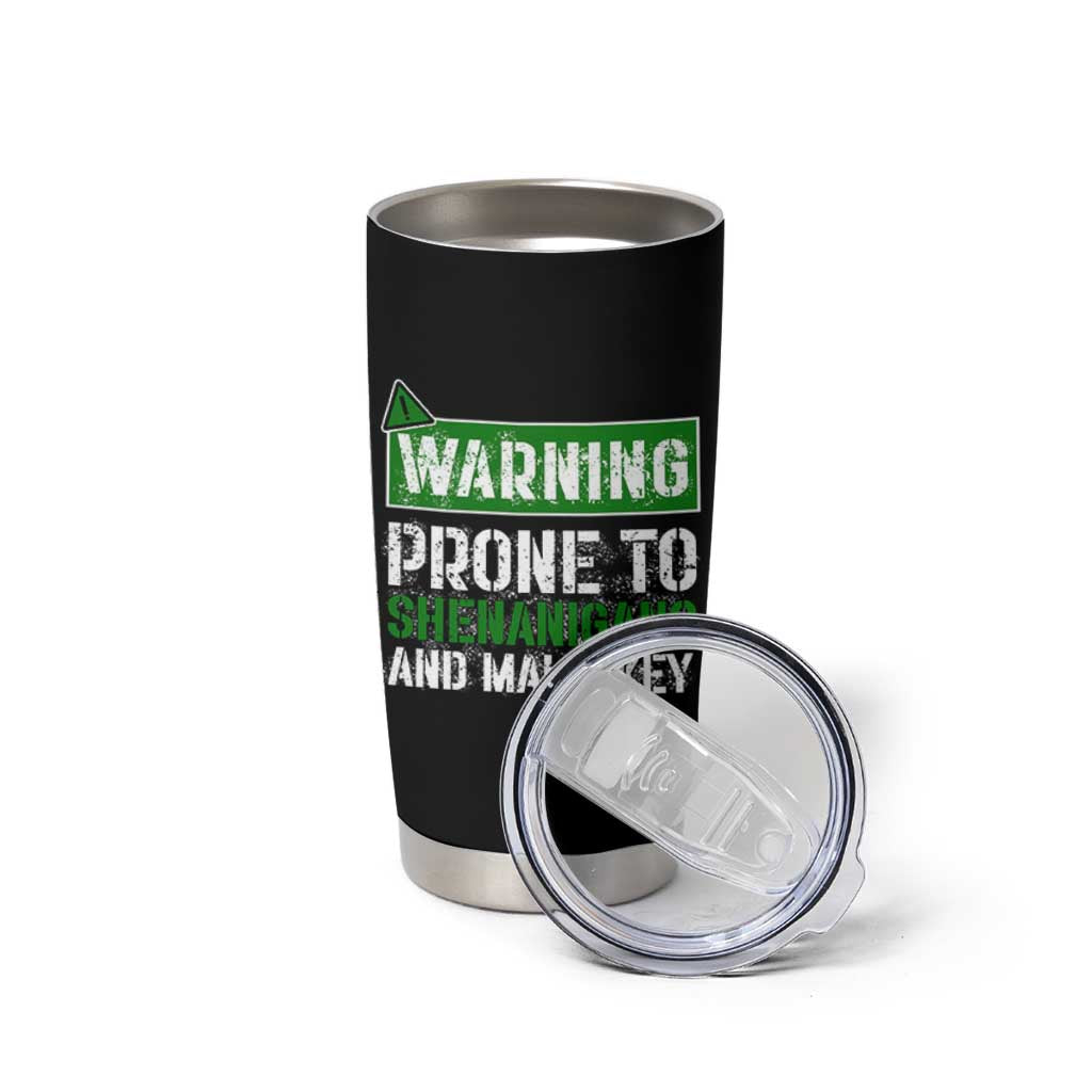 Funny Warning Prone To Shenanigans And Malarkey St Patrick's Day Tumbler Cup