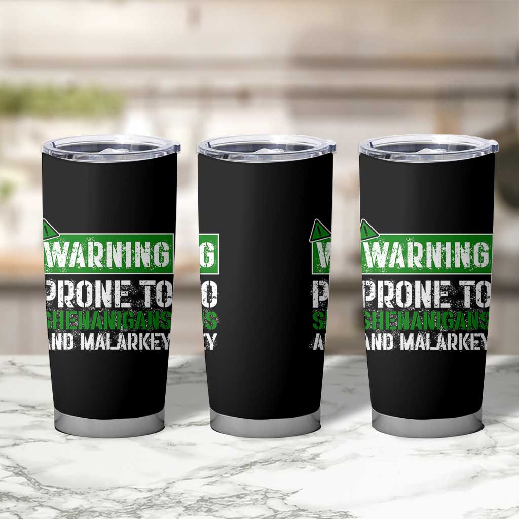Funny Warning Prone To Shenanigans And Malarkey St Patrick's Day Tumbler Cup