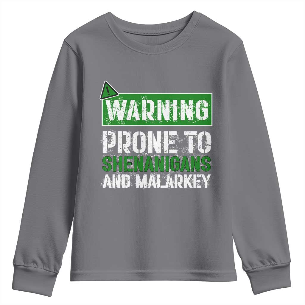 Funny Warning Prone To Shenanigans And Malarkey St Patrick's Day Youth Sweatshirt