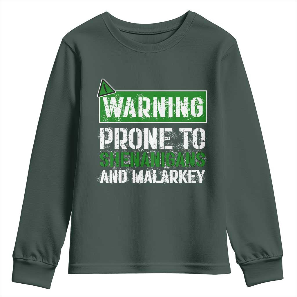 Funny Warning Prone To Shenanigans And Malarkey St Patrick's Day Youth Sweatshirt