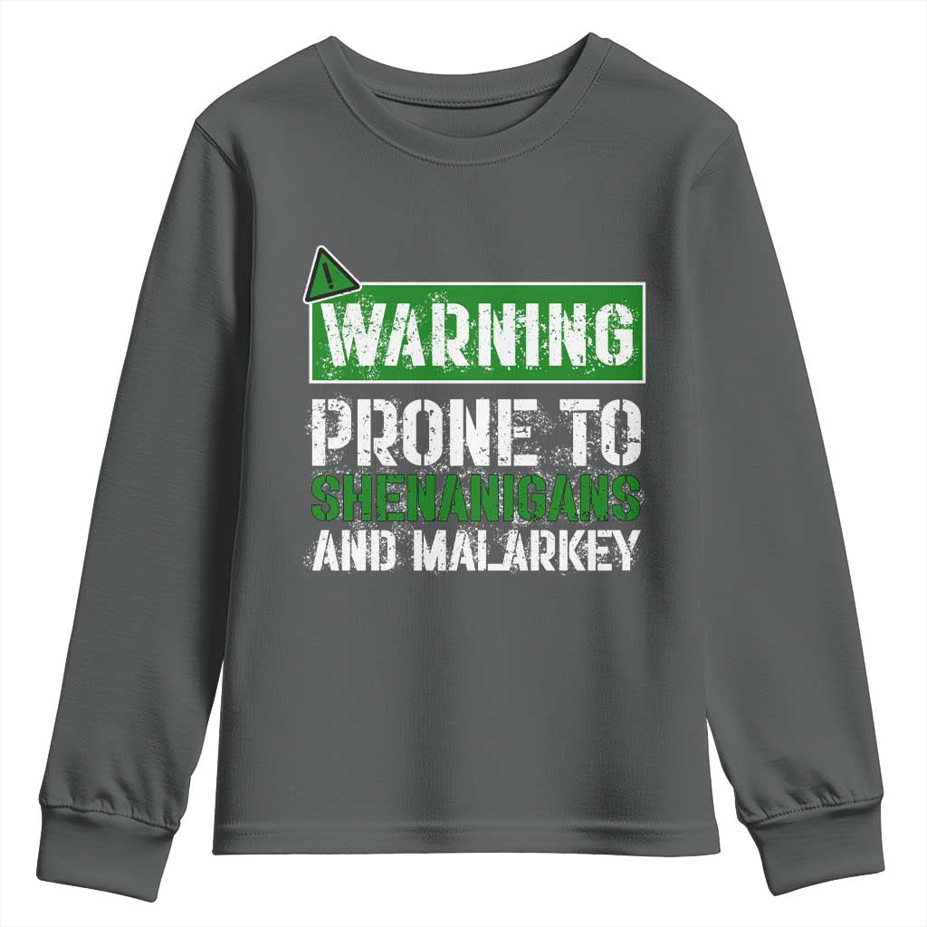 Funny Warning Prone To Shenanigans And Malarkey St Patrick's Day Youth Sweatshirt