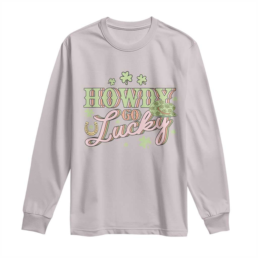 Funny St Patrick's Day Cowboy Cowgirl Long Sleeve Shirt Howdy Go Lucky Shamrock