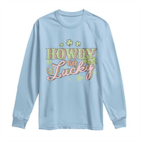 Funny St Patrick's Day Cowboy Cowgirl Long Sleeve Shirt Howdy Go Lucky Shamrock