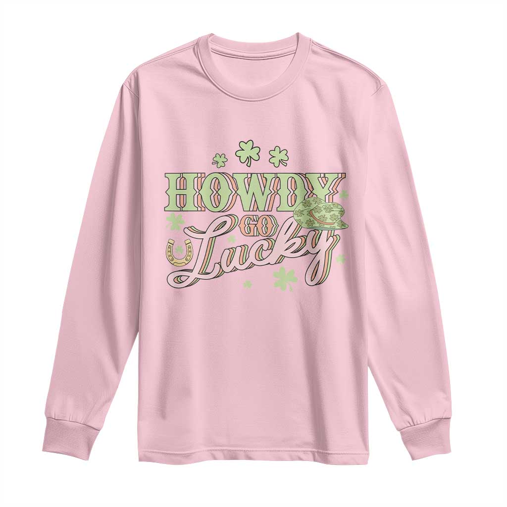 Funny St Patrick's Day Cowboy Cowgirl Long Sleeve Shirt Howdy Go Lucky Shamrock
