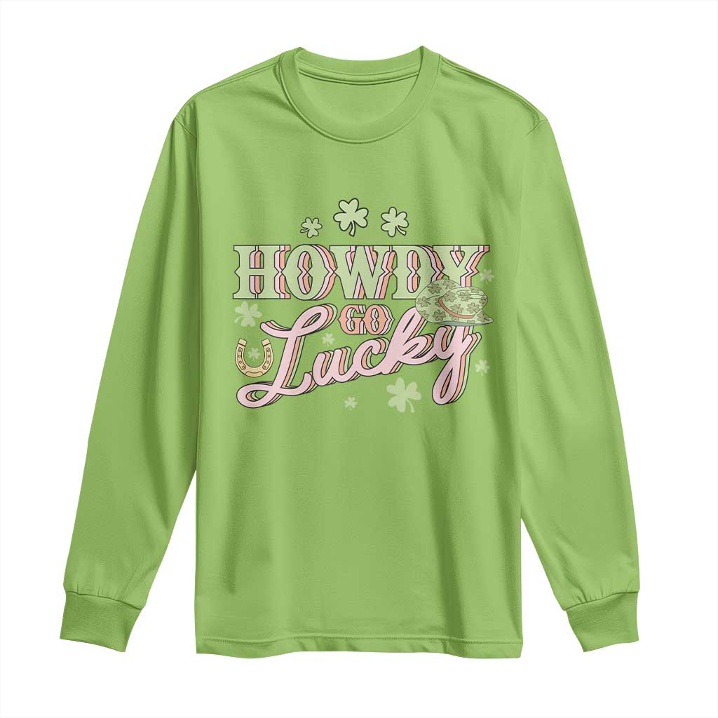 Funny St Patrick's Day Cowboy Cowgirl Long Sleeve Shirt Howdy Go Lucky Shamrock