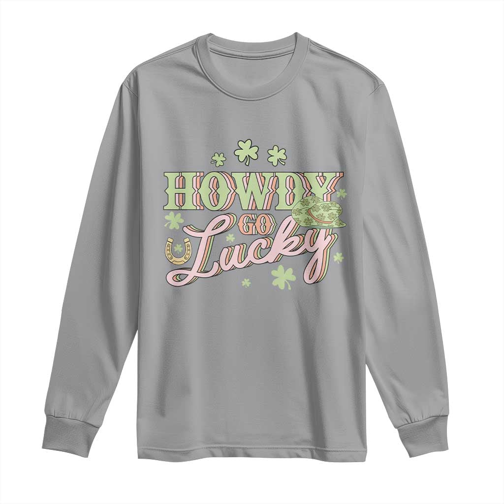 Funny St Patrick's Day Cowboy Cowgirl Long Sleeve Shirt Howdy Go Lucky Shamrock