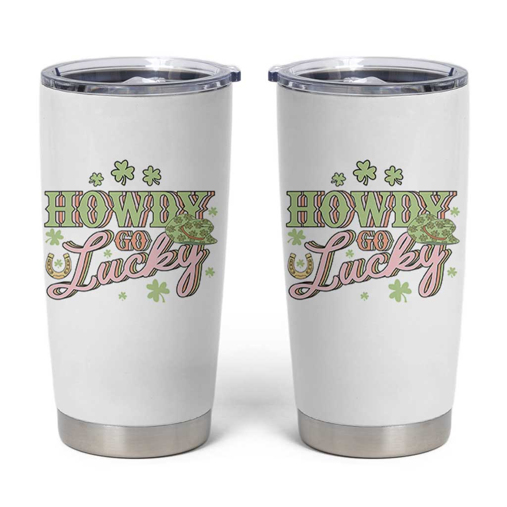 Funny St Patrick's Day Cowboy Cowgirl Tumbler Cup Howdy Go Lucky Shamrock