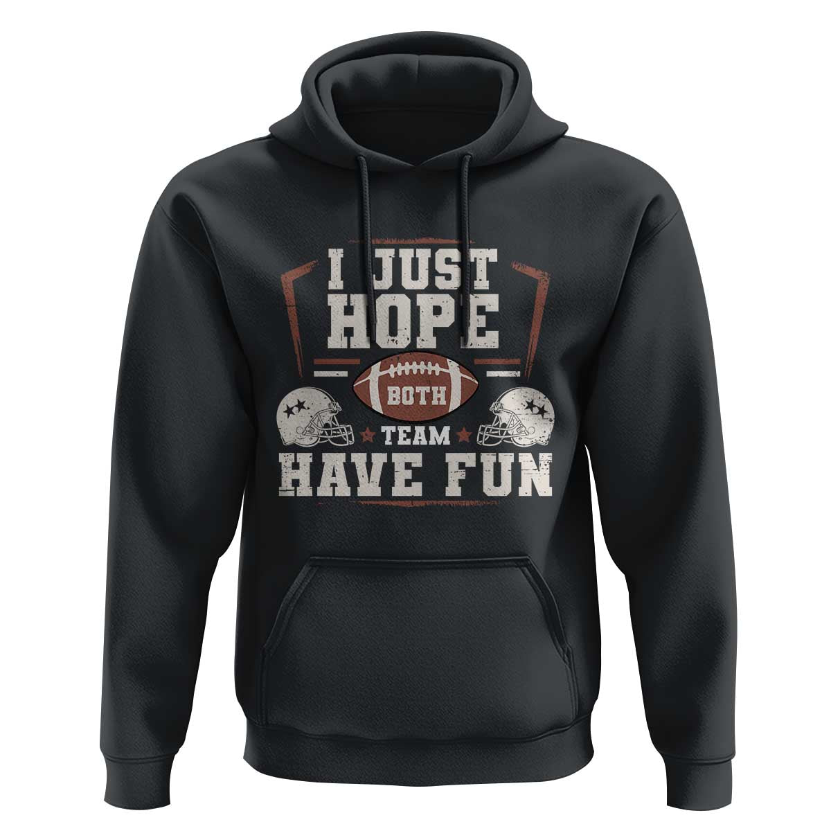Funny American Football Hoodie I Just Hope Both Team Have Fun Helmet