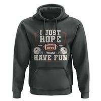 Funny American Football Hoodie I Just Hope Both Team Have Fun Helmet