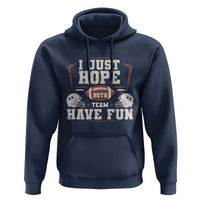 Funny American Football Hoodie I Just Hope Both Team Have Fun Helmet