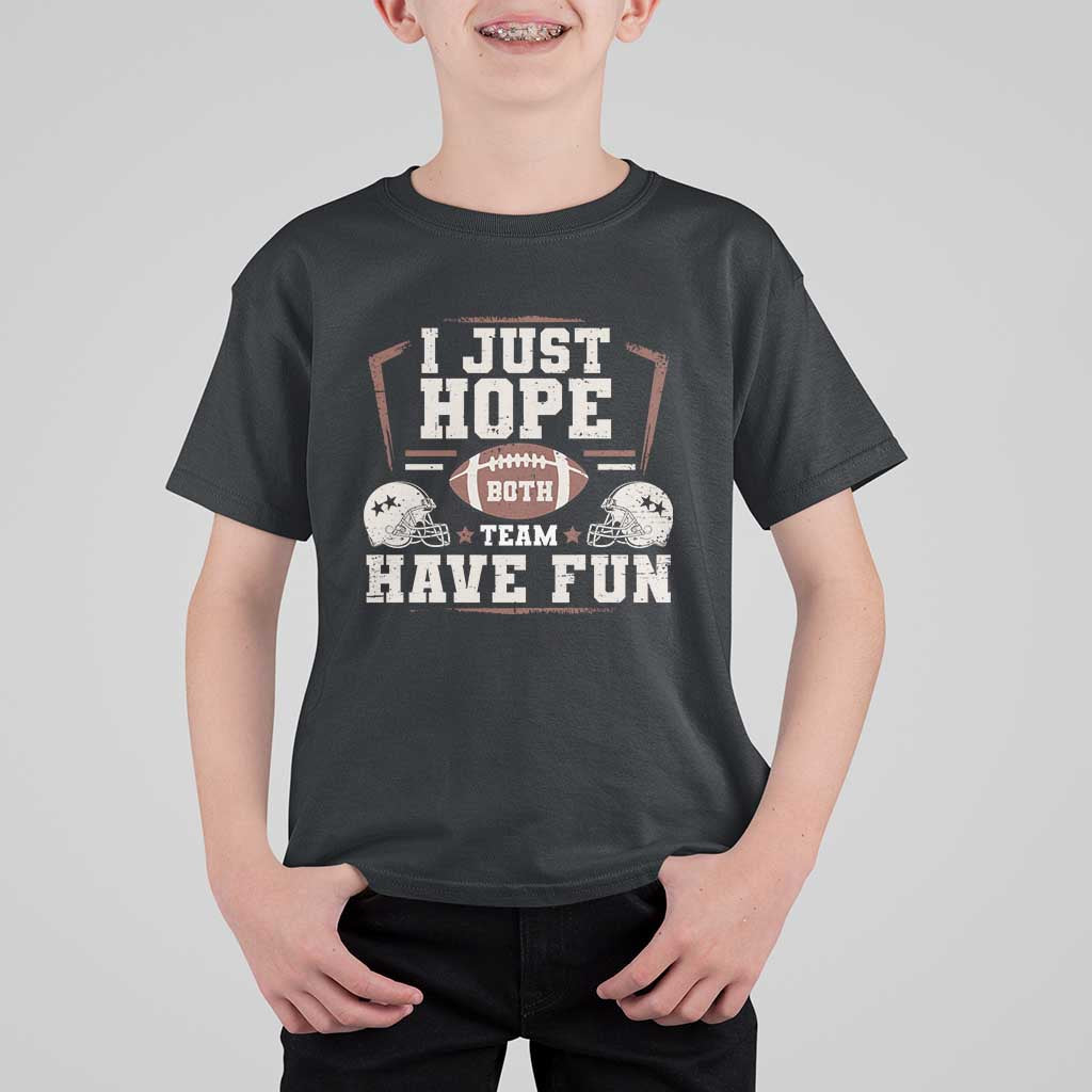 Funny American Football T Shirt For Kid I Just Hope Both Team Have Fun Helmet