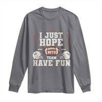 Funny American Football Long Sleeve Shirt I Just Hope Both Team Have Fun Helmet