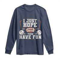 Funny American Football Long Sleeve Shirt I Just Hope Both Team Have Fun Helmet