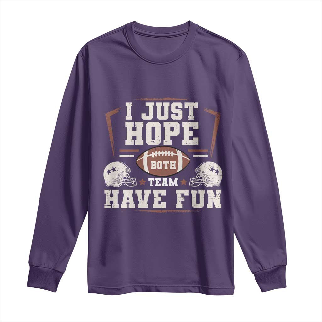 Funny American Football Long Sleeve Shirt I Just Hope Both Team Have Fun Helmet