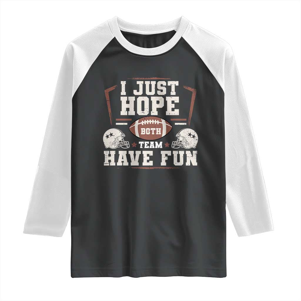 Funny American Football Raglan Shirt I Just Hope Both Team Have Fun Helmet