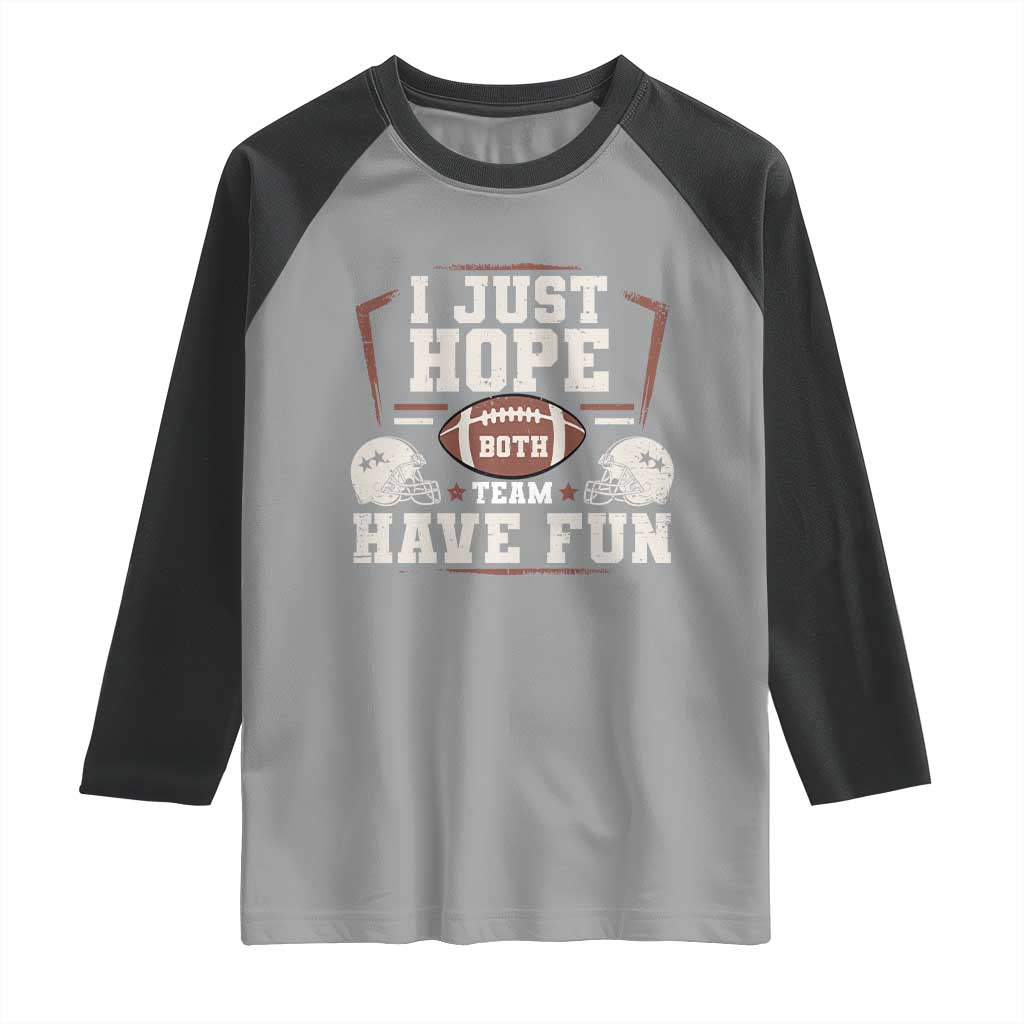 Funny American Football Raglan Shirt I Just Hope Both Team Have Fun Helmet