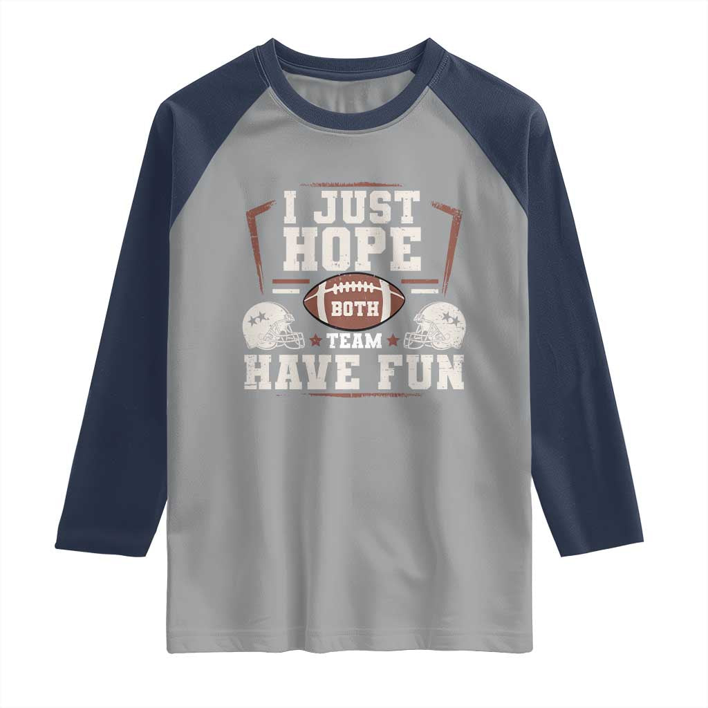 Funny American Football Raglan Shirt I Just Hope Both Team Have Fun Helmet