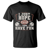 Funny American Football T Shirt I Just Hope Both Team Have Fun Helmet