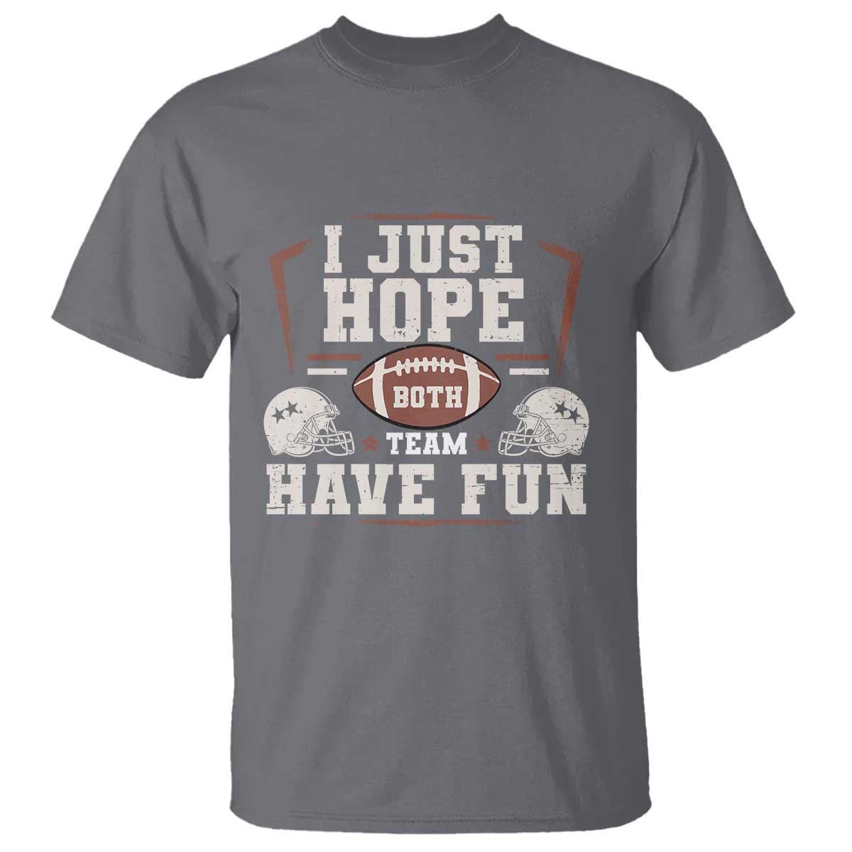 Funny American Football T Shirt I Just Hope Both Team Have Fun Helmet