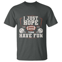 Funny American Football T Shirt I Just Hope Both Team Have Fun Helmet