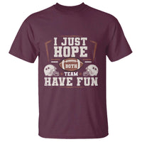 Funny American Football T Shirt I Just Hope Both Team Have Fun Helmet