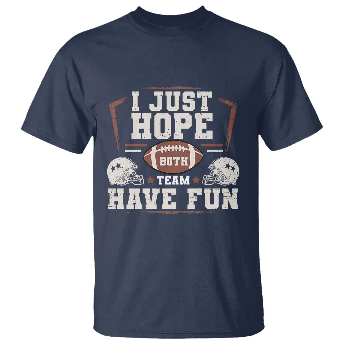 Funny American Football T Shirt I Just Hope Both Team Have Fun Helmet