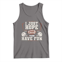 Funny American Football Tank Top I Just Hope Both Team Have Fun Helmet