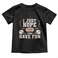 Funny American Football Toddler T Shirt I Just Hope Both Team Have Fun Helmet