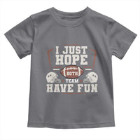 Funny American Football Toddler T Shirt I Just Hope Both Team Have Fun Helmet