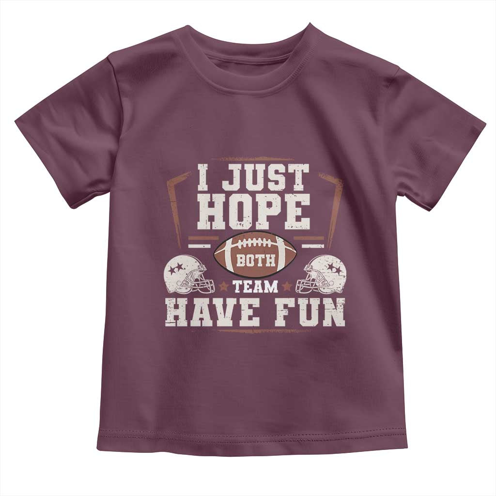 Funny American Football Toddler T Shirt I Just Hope Both Team Have Fun Helmet