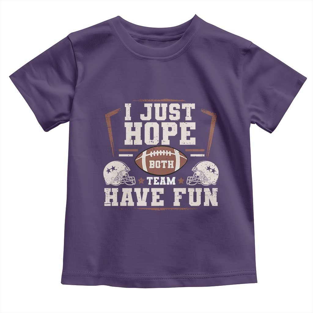 Funny American Football Toddler T Shirt I Just Hope Both Team Have Fun Helmet