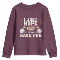 Funny American Football Youth Sweatshirt I Just Hope Both Team Have Fun Helmet