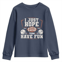 Funny American Football Youth Sweatshirt I Just Hope Both Team Have Fun Helmet