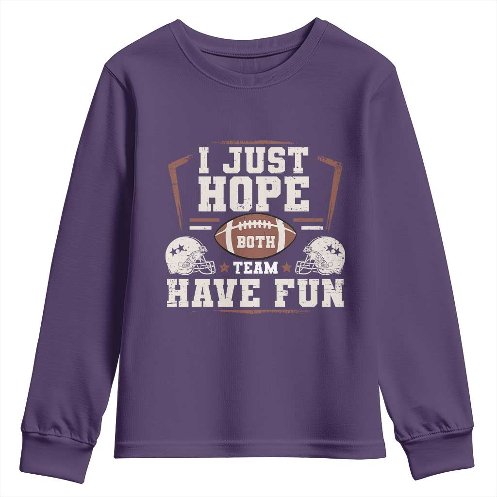 Funny American Football Youth Sweatshirt I Just Hope Both Team Have Fun Helmet