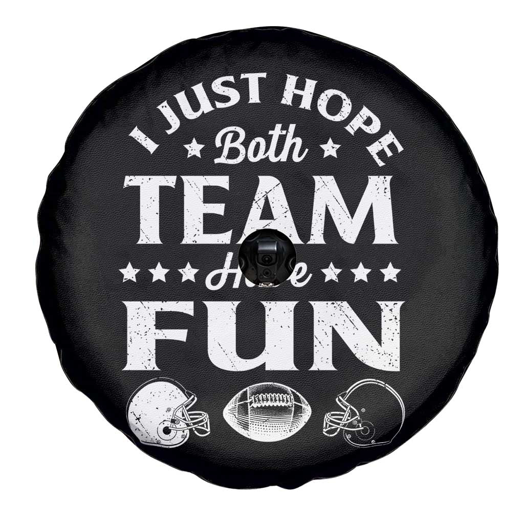 Funny American Football Spare Tire Cover I Just Hope Both Team Have Fun Game Day