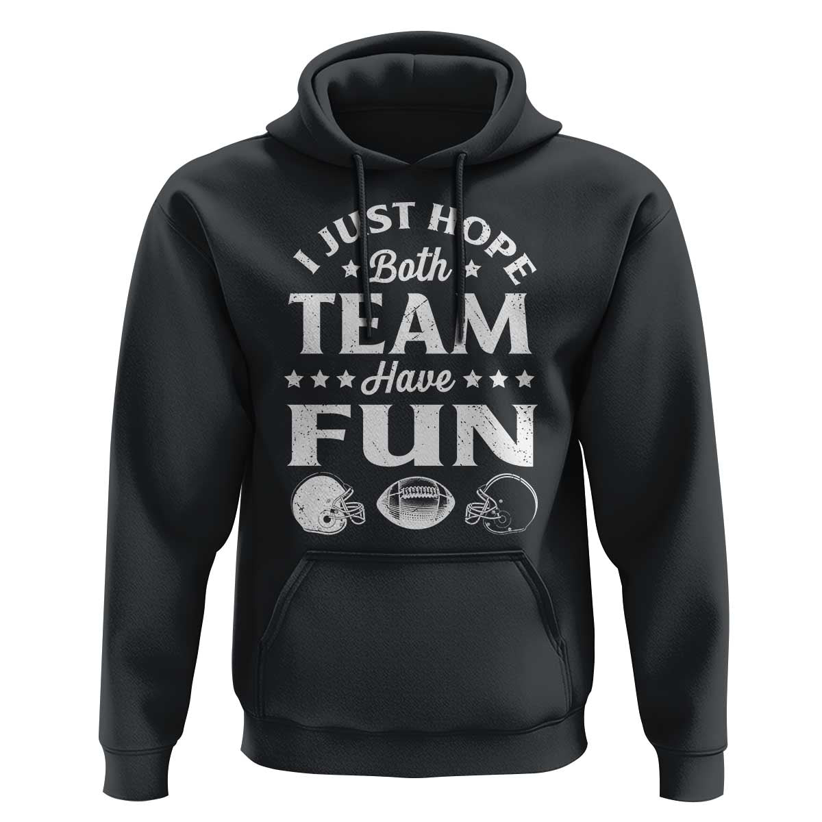 Funny American Football Hoodie I Just Hope Both Team Have Fun Game Day