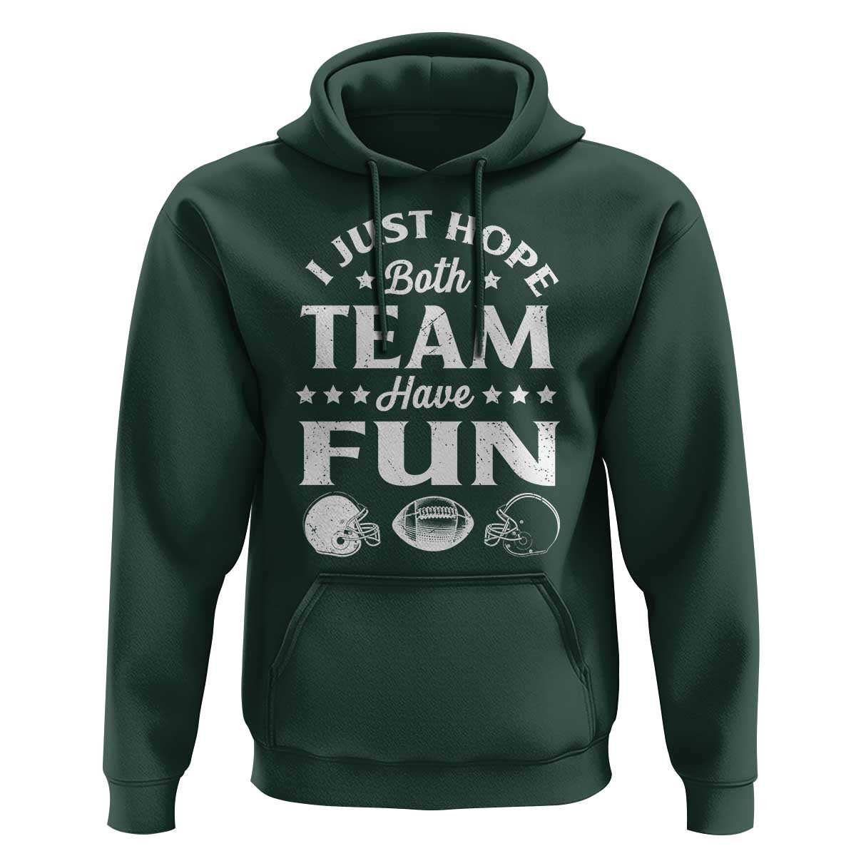 Funny American Football Hoodie I Just Hope Both Team Have Fun Game Day