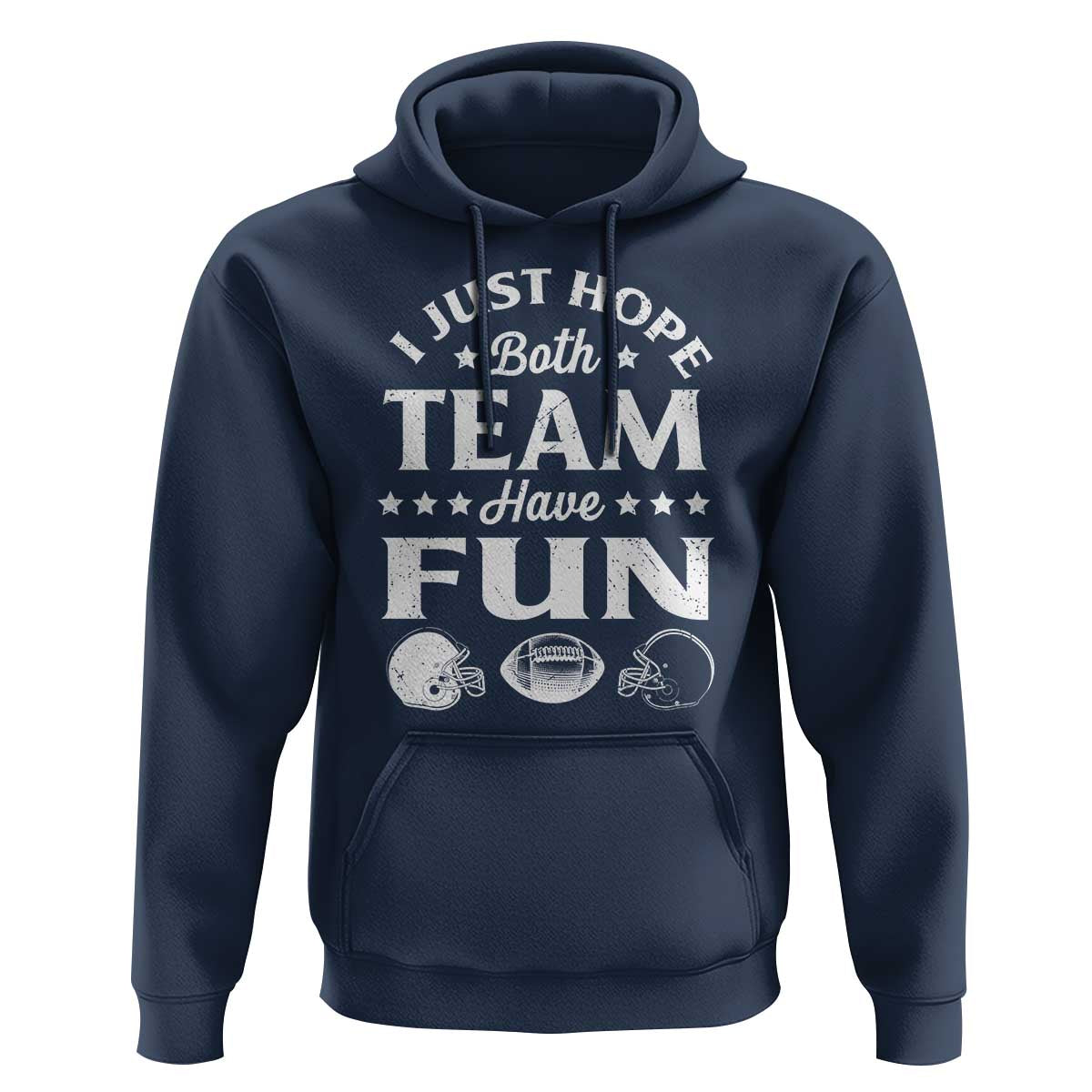 Funny American Football Hoodie I Just Hope Both Team Have Fun Game Day